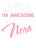 Discover Of Course I'm Awesome I'm Nora name
