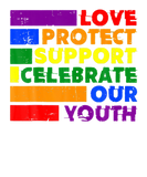 Discover Love Protect Support Celebrate Say Gay Trans Youth
