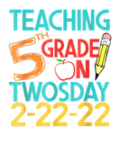 Discover Teaching 5Th Grade On Twosday 2-22-22 Numerology D