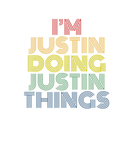 Discover I'm Justin Doing Justin Things Funny Personalized