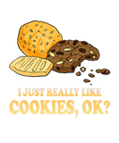 Discover I Just Really Like Chocolate Chip Cookies, Ok? Lov