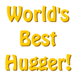 Discover World's Best Hugger