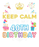 Discover I Can't Keep Calm It's My 40Th Birthday Happy Gift