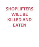 Discover Shoplifters Will Be-Killed And Eaten
