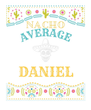 Discover Nacho Average Daniel Funny Cinco De Mayo Pun Your