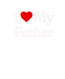 Discover I Love My Father Family Dad Relatives Daddy Person