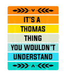 Discover It's A Thomas Thing You Wouldn't Understand Funny