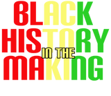 Discover History In The Making BHM