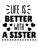 Discover Life is Better with A Sister