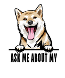 Discover Dogs 365 Shiba Inu Dog - Funny Ask Me About My Shi