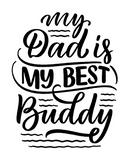 Discover My Dad is My Best Buddy Black White Father's Day