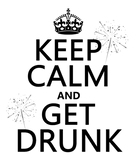 Discover Keep Calm and Get Drunk (changable colors)