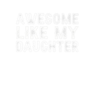 Discover Awesome Like My Daughter Fathers Day Gift For