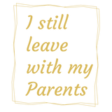 Discover I Still Leave With My Parents