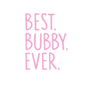 Discover Best Bubby Ever - Pink