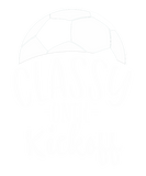 Discover Funny Soccer Coach Classy Until Kickoff