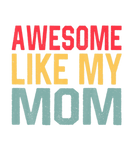 Discover Awesome Like My Mom Mom Dad Vintage Parents' Day