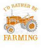 Discover I'd Rather Be Farming Agriculture Land Farming