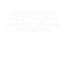Discover Mens Geezer Formerly Known As Stud Muffin