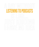 Discover A DAY WITHOUT LISTENING TO PODCASTS IS LIKE.. FUNN