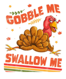 Discover Gobble Me Swallow Me Funny Thanksgiving Turkey Ret