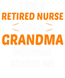 Discover I'm A Retired Nurse And A Grandma Nothing Scares M