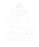 Discover Keep Calm Hilaria Name First Last Family Funny