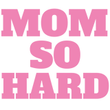 Discover MOM SO HARD Black s