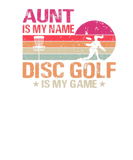 Discover Aunt Is My Name Disk Golf Is My Game Vintage