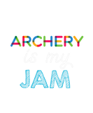 Discover Archery Is My JAM Archery Design