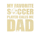 Discover My Favorite Soccer Player Calls Me Daddy Soccer