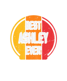 Discover Best Ashley Ever - Funny Ashley