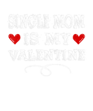 Discover Single Mom Is My Valentines Matching Family Mother