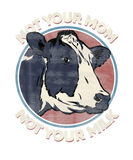 Discover Not Your Mom Not Your Milk - T Vegan Message State