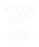Discover Funny An Opinion Without Pi Is Just An Onion