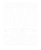 Discover YOUR DAD IS MY CARDIO Romantic Mother’S Day For He