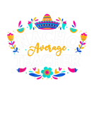 Discover Nacho Average Teacher Gift Cinco De Mayo