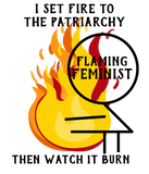 Discover Flaming Feminist Burn the Patriarchy 7