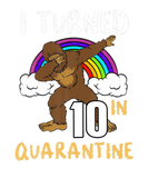 Discover I Turned 10 In Quarantine Bigfoot Dabbing 10Th Bir