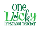 Discover One Lucky Preschool Teacher Shamrock Leaf St Patri