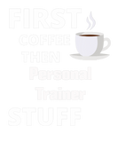 Discover Personal-Trainer First Coffee Then Job Stuff