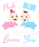 Discover Mens Baby Shower Pink Or Blue Big Brother Loves Yo