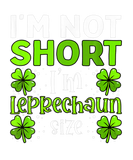 Discover St Patrick Day I'm Not Short I Am Leprechaun Size