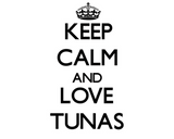 Discover Keep calm and Love Tunas