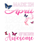 Discover Floral 40 Birthday Made In April 1982 40 Years Old