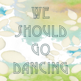 Discover We Should Go Dancing