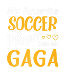 Discover My Favorite Soccer Player Calls Me Gaga Mothers Da