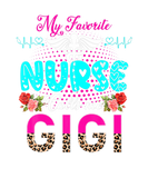 Discover My Favorite Nurse Calls Me Gigi Leopard Flowers Nu