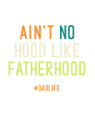Discover Mens Ain't no hood like fatherhood dadlife Cool Cu
