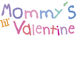 Discover Mommy's Lil' Valentine